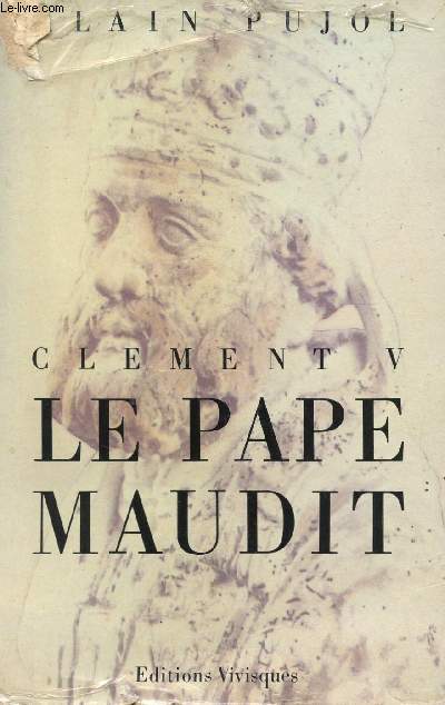 CLEMENT V - LE PAPE MAUDIT.