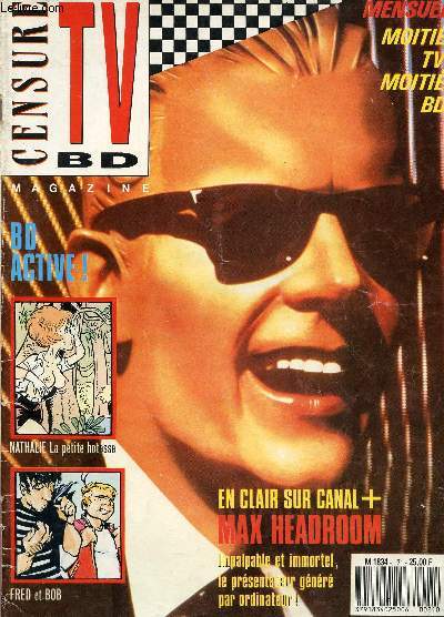 CENSURE TV BD MAGAZINE - MENSUEL MOITIE TV MOITIE BD - EN CLAIR SUR CANAL + MAX HEADROOM - IMPALPABLE ET IMMORTEL, LE PRESENTATEUR GENERE PAR ORDINATEUR! - NATHALIE LA PETITE HOTESSE - FRED ET BOB.