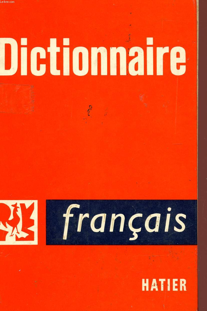 DICTIONNAIRE DE LA LANGUE FRANCAISE - LEXIQUE HISTORIQUE ET GEOGRAPHIQUE .
