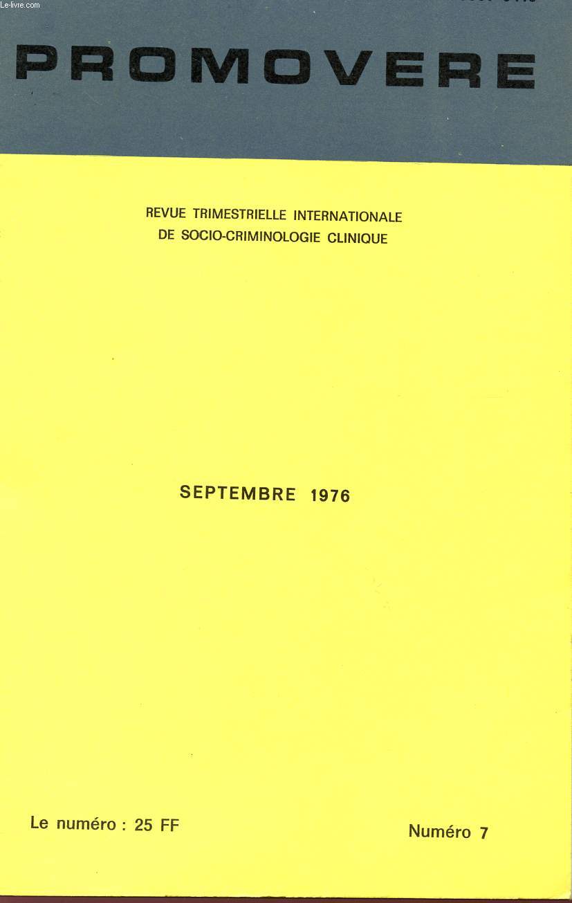 PROMOVERE - REVUE TRIMESTRIELLE INTERNATIONALE DE SCIO-CRIMINOLOGIE CLINIQUE - SEPTEMBRE 1976 - NUMERO 7.
