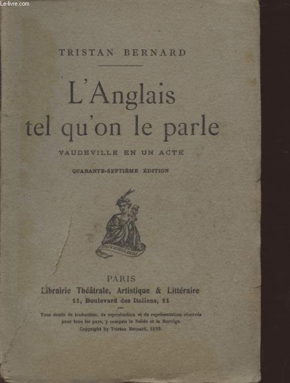 L'ANGLAIS TEL QU'ON LE PARLE - VAUDEVILLE EN UN ACTE - 47 EDITION.