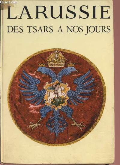 LA RUSSIE - DES TSARS A NOS JOURS - COLLECTION CARAVELLE.