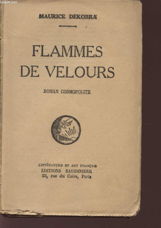 FLAMMES DE VELOURS - ROMAN COSMOPOLITE - COLLECTION LITTERATURE ET ART FRANCAIS.