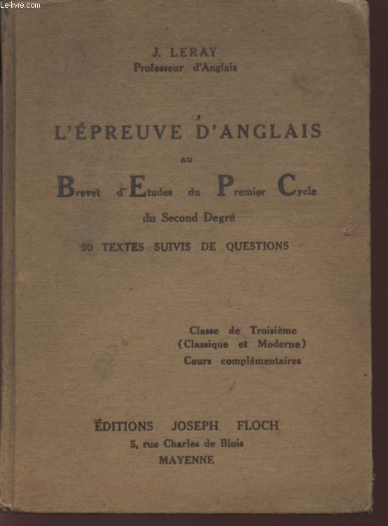 L'EPREUVE D'ANGLAIS AU BEPC DU SECOND DEGRE - 90 TEXTES SUIVIS DE QUESTIONS - CLASSE DE TROISIEME (CLASSIQUE ET MODERNE) - COURS COMPLEMENTAIRES.