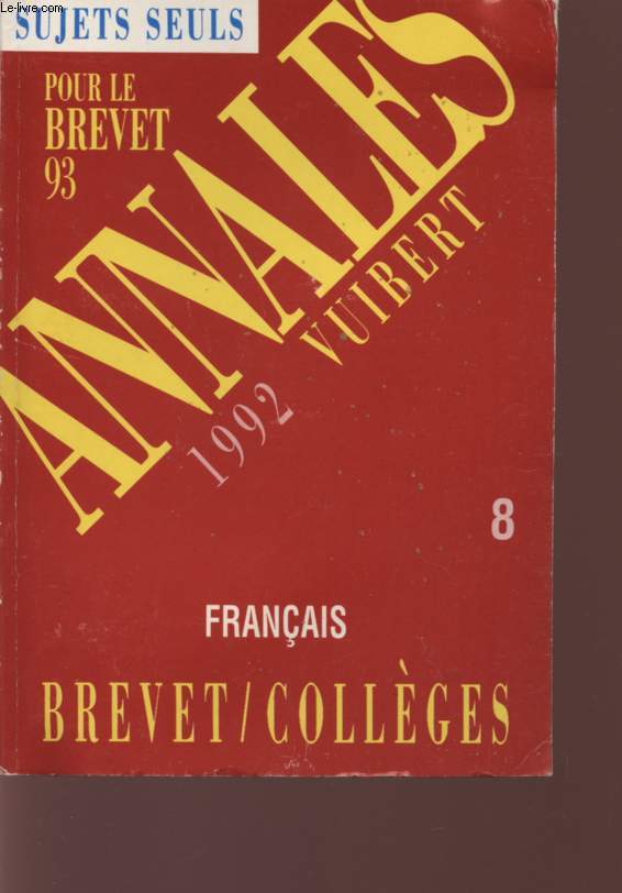 ANNALES - POUR LE BREVET 93 - SUJETS SEULS - VUIBERT - FRANCIAS - BREVET / COLLEGES PROFESSIONNEL ET TECHNOLOGIQUE.