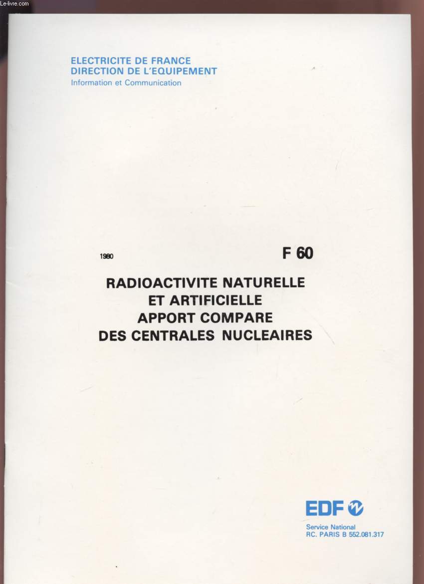 RADIOACTIVITE NATURELLE ET ARTIFICIELLE - APPORT COMPARE DES CENTRALES NUCLEAIRES- 1980 - F60.