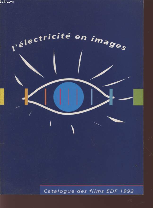 L'ELECTRICITE EN IMAGES - CATALOGUE DES FILMS EDF 1992.
