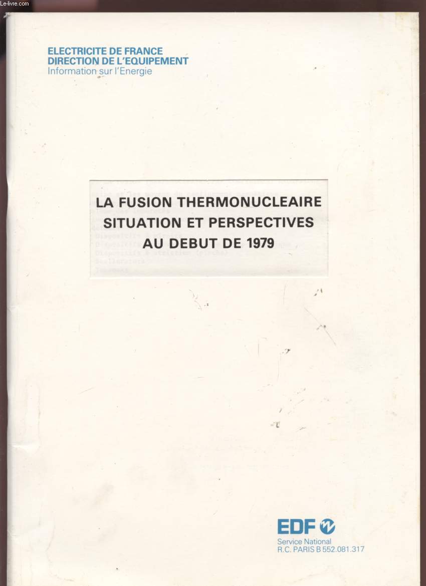 LA FUSION THERMONUCLEAIRE - SITUATION ET PERSEPECTIVES AU DEBUT DE 1979 - J07N.