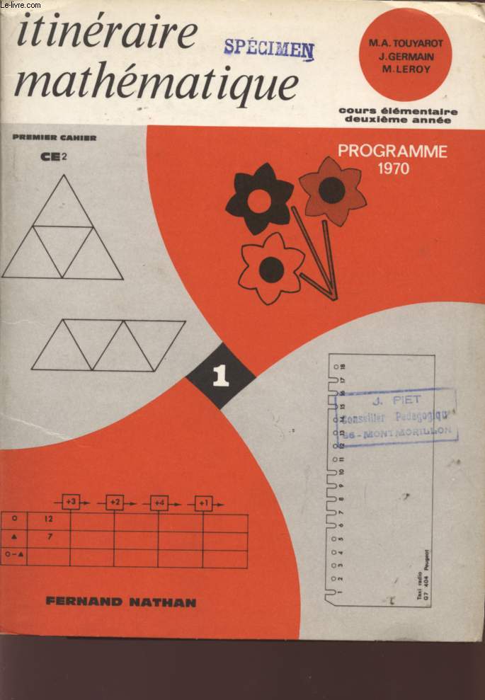 ITINERAIRE MATHEMATIQUE - PREMIER CAHIER - COURS ELEMENTAIRE - DEUXIEME ANNEE - CE2 - PROGRAMME 1970.