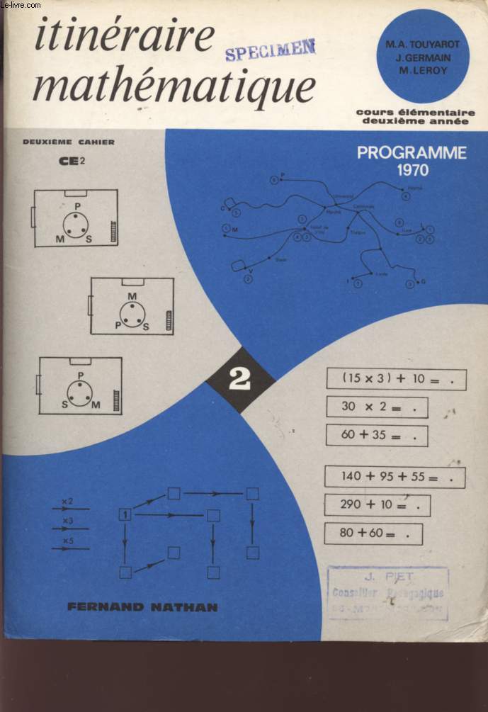ITINERAIRE MATHEMATIQUE - DEUXIEME CAHIER - COURS ELEMENTAIRE - DEUXIEME ANNEE - CE2 - PROGRAMME 1970.