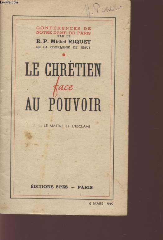 LE CHRETIEN FACE AU POUVOIR - VOLUME I - LE MAITRE ET L'ESCLAVE - CONFERENCES DE NOTRE-DAME DE PARIS.