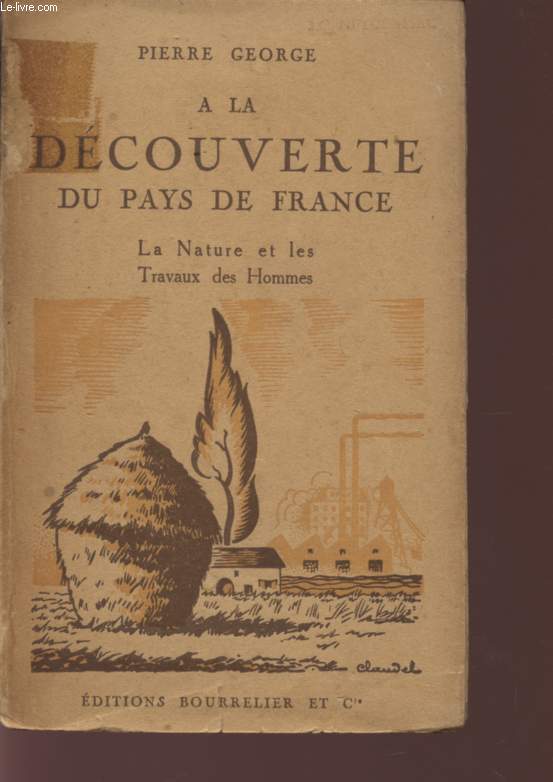 A LA DECOUVERTE DU PAYS DE FRANCE - LA NATURE ET LES TRAVAUX DES HOMMES - 2 TIRAGE.