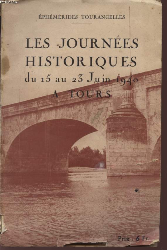 EPHEMERIDES TOURANGELLES - LES JOURNEES HISTORIQUES DU 15 AU 23 JUIN 1940 A TOURS.