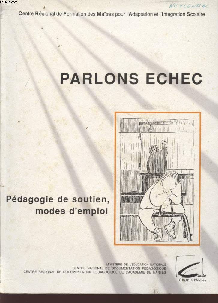 PARLONS ECHEC - PEDAGOGIE DE SOUTIEN, MODE D'EMPLOI.