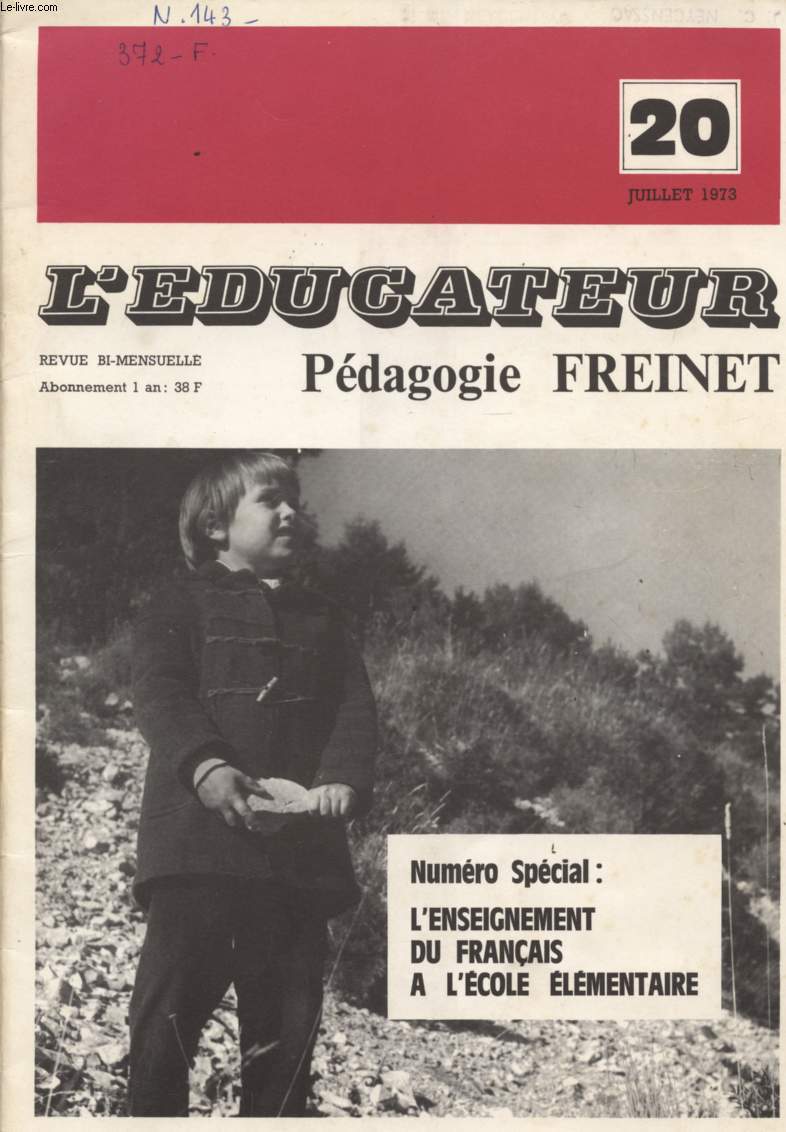 L'EDUCATEUR - REVUE BI-MENSUELLE - N20 - JUILLET 1973 - PEDAGOGIE FREINET / NUMERO SPECIAL : L'ENSEIGENEMTN DU FRANCAIS A L'ECOLE ELEMENTAIRE.