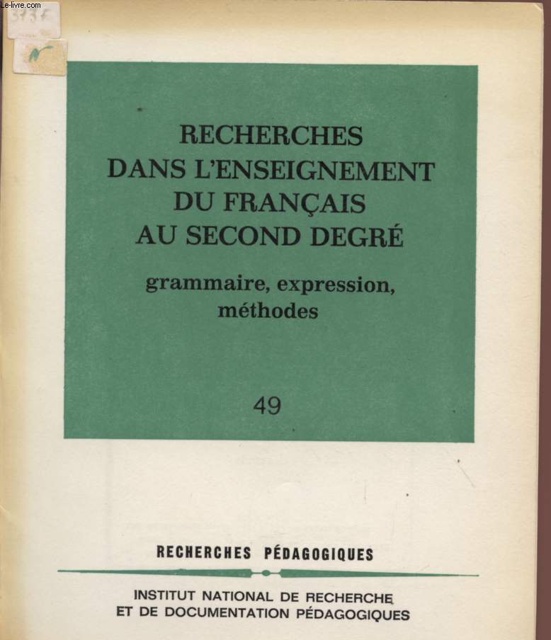 RECHERCHES DANS L'ENSEIGNEMENT DU FRANCAIS AU SECOND DEGRE - N49 - GRAMMAIRE, EXPRESSION, METHODES - COLLECTION 