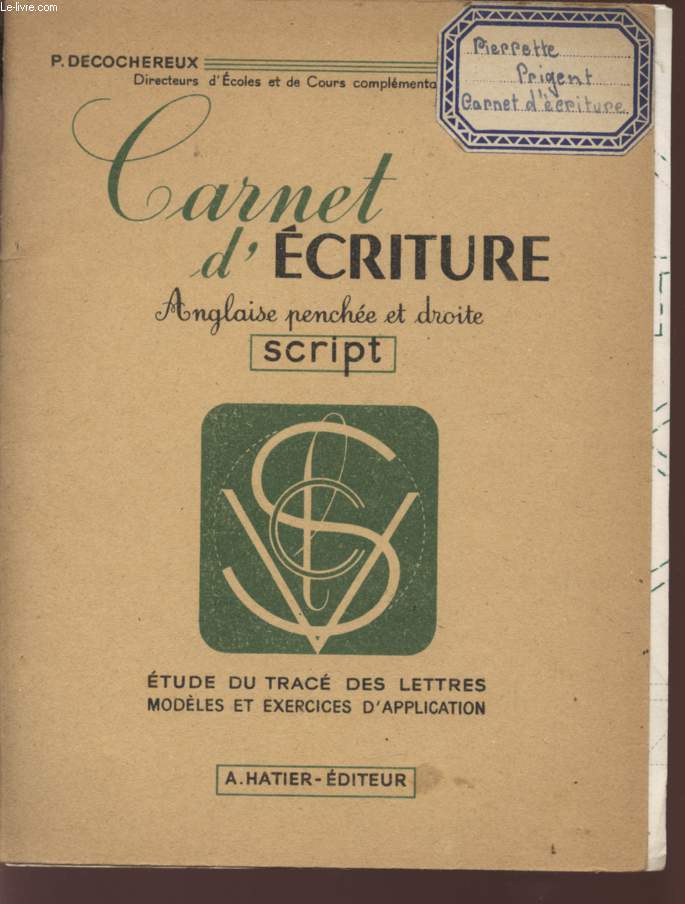 CARNET D'ECRITURE - ANGLAISE PENCHEE ET DROITE - SCRIPT - / ETUDE DU TRACE DES LETTRES - MODELES ET EXERCICES D'APPLICATION.