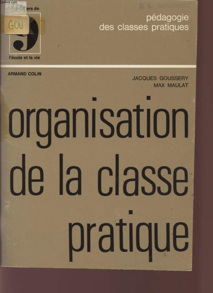ORGANISATION DE LA CLASSE PRATIQUE - PEDAGOGIE DES CLASSES PRATIQUES - CAHIERS DE L'ECOLE DE LA VIE - N9.