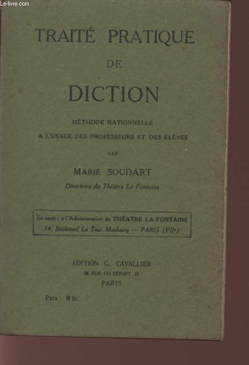 TRAITE PRATIQUE DE DICTION - METHODE RATIONNELLE A L'USAGE DES PROFESSEURS ET DES ELEVES.