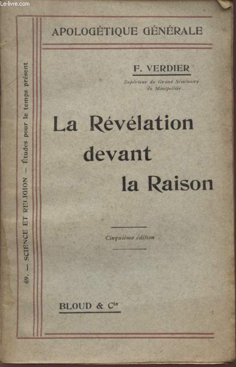 LA REVELATION DEVANT LA RAISON - APOLOGIE GENERALE - N69 - SCIENCE ET RELIGION - ETUDES POUR LE TEMPS PRESENT - CINQUIEME EDITION.