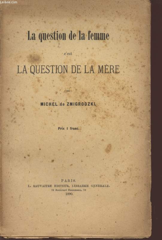 LA QUESTION DE LA FEMME C'EST LA QUESTION DE LA MERE.