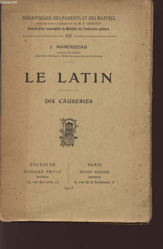 LE LATIN - DIX CAUSERIES / BIBLIOTHEQUE DES PARENTS ET DES MAITRES.