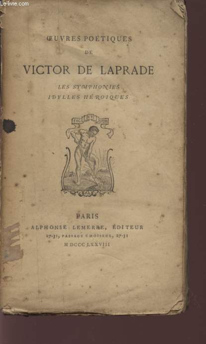 OEUVRES POETIQUES DE VICTOR DE LAPRADE - LES SYMPHONIES - IDYLLES HEROIQUES.