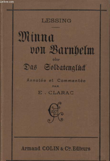 MINNA DON BARNHELM - OBER DAS COLBATENGLD - MINNA DE BARNHELM OU LA FORTUNE DU SOLDAT / CLASSE DE QIATRIEME CLASSIQUE.