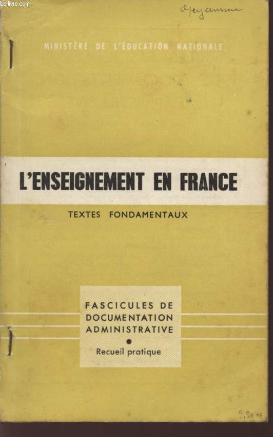L'ENSEIGNEMENT EN FRANCE - TEXTES FONDAMENTAUX - BROCHURE N115 F.D. / FASCICULES DE DOCUMENTATION ADMINISTRATIVE PUBLIES PAR LE 