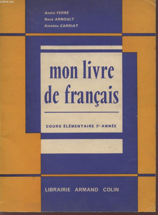 MON LIVRE DE FRANCAIS / COURS ELEMENTAIRE 2 ANNEE / DEUXIEME EDITION.