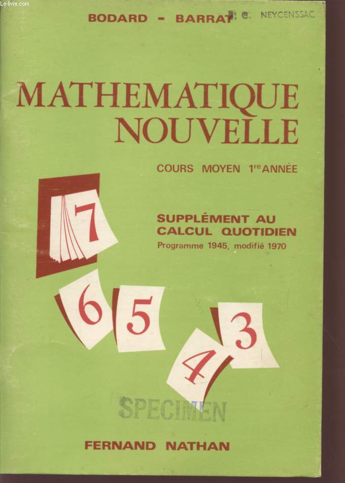 MATHEMATIQUE NOUVELLE - COURS MOYEN 1ere ANNEE / SUPPLEMENT AU QUOTIDIEN - PROGRAMME 1945, MOFIFIE 1970.