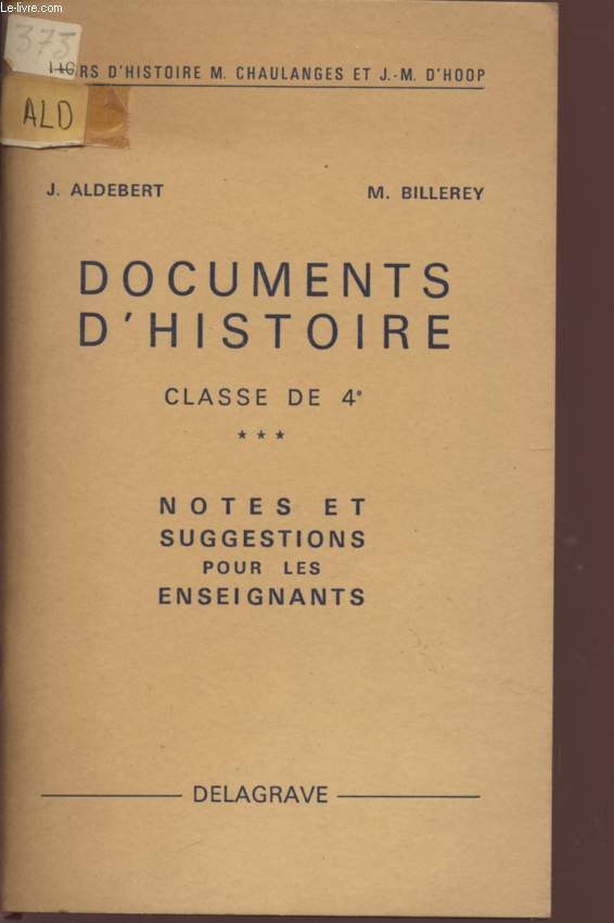 DOCUMENTS D'HISTOIRE - CLASSE DE 4 - NOTES ET SUGGESTIONS POUR LES ENSEIGNANTS / COLLECTION 