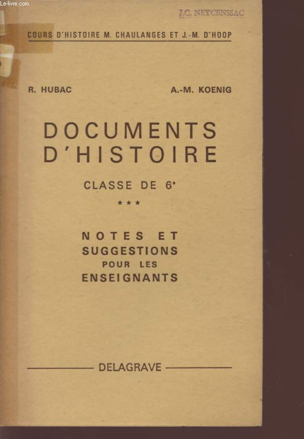 DOCUMENTS D'HISTOIRE - CLASSE DE 6 - NOTES ET SUGGESTIONS POUR LES ENSEIGNANTS / COLLECTION 