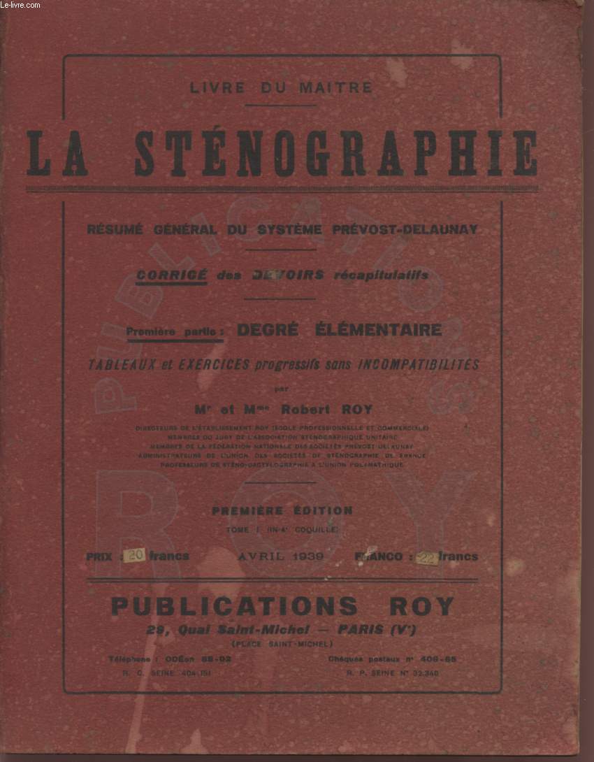 LA STENOGRAPHIE - RESUME GENERAL DU SYSTEME - CORRIGES DES DEVOIRS RECAPITULATIFS / TABLEAUX SYNOPTIQUES ET DEVOIRS RECAPITULATIFS / PREMIERE PARTIE : DEGRE ELEMENTAIRE - TABLEAUX ET EXERCICES PROGRESSIFS SANS INCOMPATIBLITES / PREMIERE EDITION.