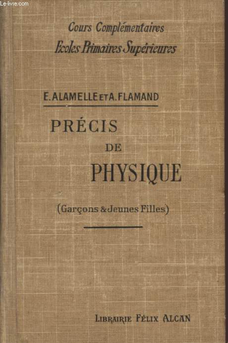 PRECIS DE PHYSIQUE - (GARCONS ET FILLES) / COURS ELEMENTAIRES - ECOLES SUPERIEURS.