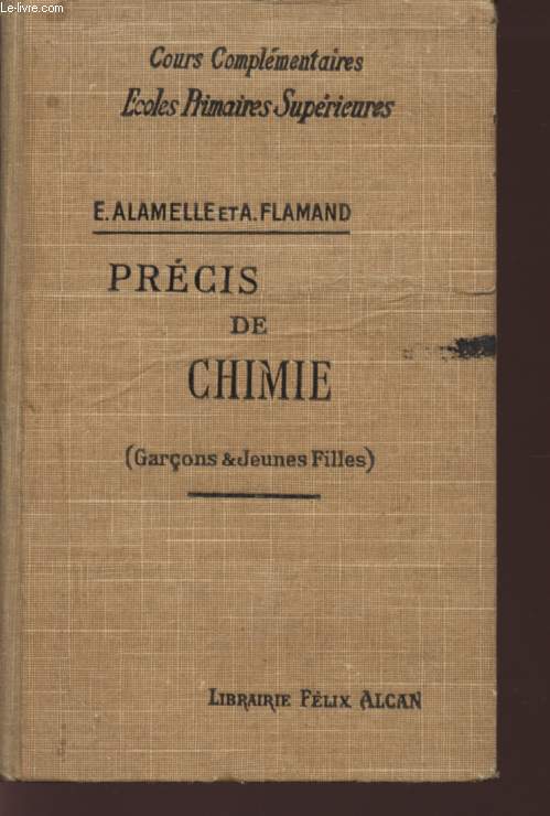 PRECIS DE CHIMIE - (GARCONS ET FILLES) / COURS ELEMENTAIRES - ECOLES SUPERIEURS.