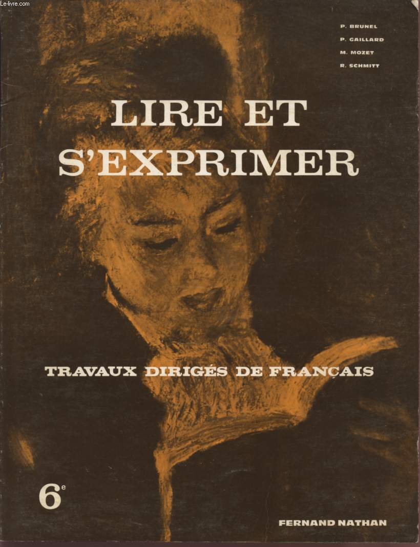 LIRE ET S'EXPRIMER - TRAVAUX DIRIGES DE FRANCAIS - CLASSE DE 6me.