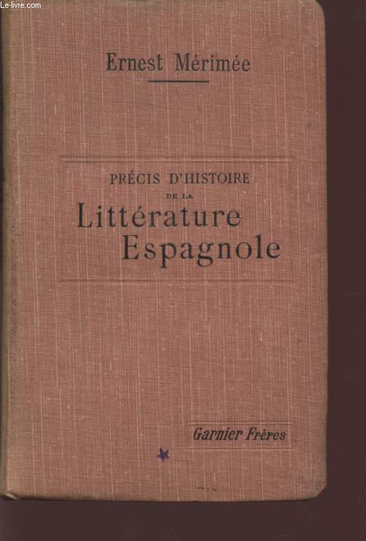 PRECIS D'HISTOIRE DE LA LITTERATURE ESPAGNOLE.