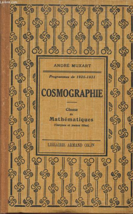 COSMOGRAPHIE - PROGRAMME DE 1925-1931 / CLASSE DE MATHEMATIQUE (GARCONS ET FILLES).