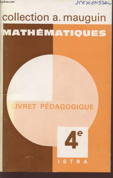 MATHEMATIQUES - CLASSE DE 4 / LIVRET PEDAGOGIQUE / COLLECTION A. MAUGUIN.