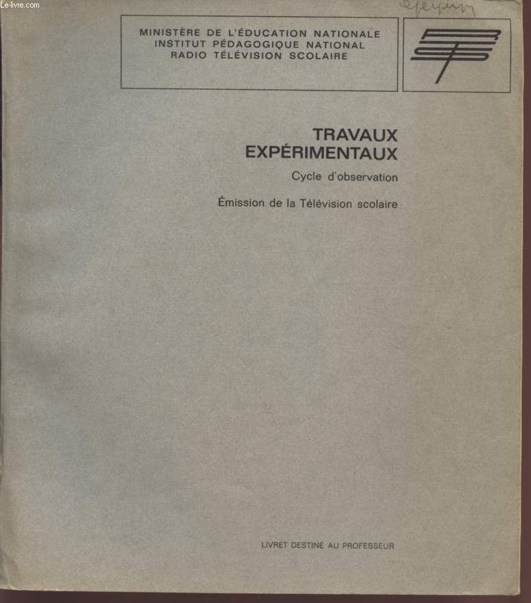 TRAVAUX EXPERIMENTAUX - CYCLE D'OBSERVATION / EMISSION DE LA TELEVISION SCOLAIRE / LIVRET DESTINE AU PROFESSEUR.