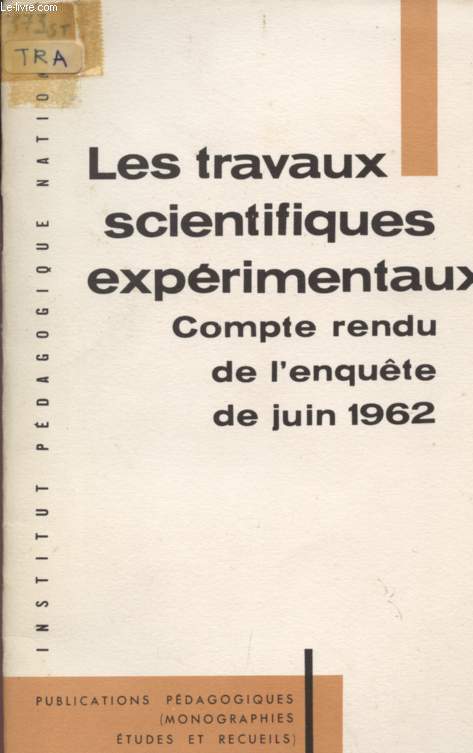 LES TRAVAUX SCIENTIFIQUES EXPERIMENTAUX / COMPTE RENDU DE L'ENQUETE DE JUIN 1962.