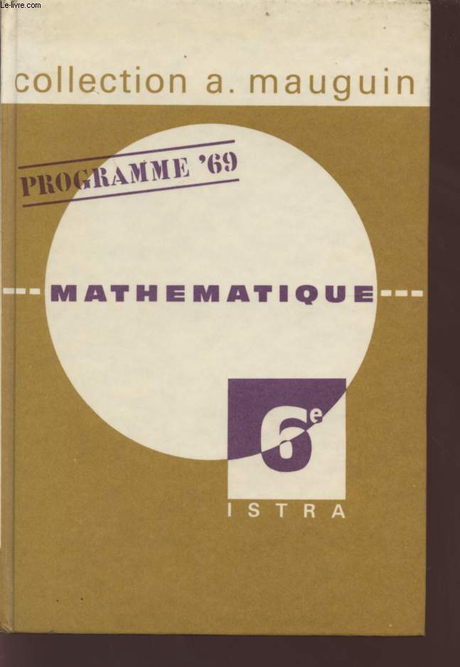 MATHEMATIQUE - CLASSE DE SIXIEME / PROGRAMME OFFICIEL - ARRETE VDU 29 JUILLET 1968.