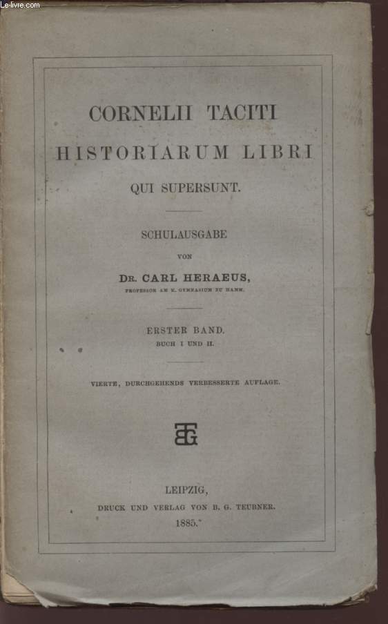 CONRNELII TACITI - HISTORIARUM LIBRI QUI SUPERSUNT -ESTER BAND BUCH I UND II.