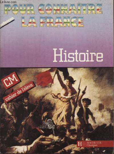 HISTOIRE / CM / CAHIER DE L'ELEVE / COLLECTION 