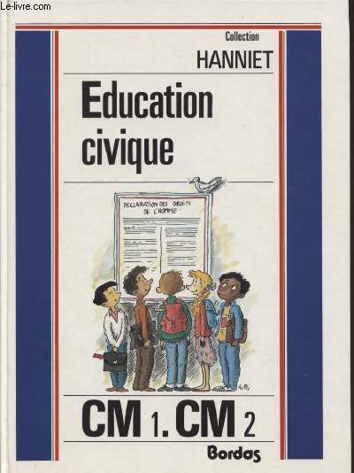 EDUCATION CIVIQUE / CLASSE DE CM1 ET CM2 / COLLECTION HANNIET.