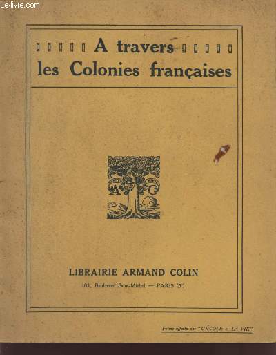 A TRAVERS LES COLONIES FRANCAISE.