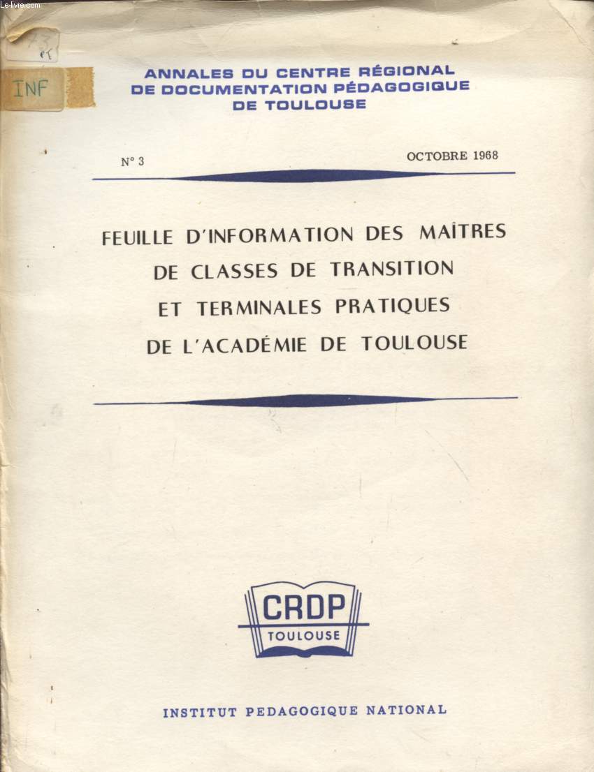 FEUILLE D'INFORMATION DES MAITRE DE CLASSE DE TRANSITION ET TERMINALES PRATIQUES DE L'ACADEMIE DE TOULOUSE / OCTOBRE 1968 / N3 / ANNALES DU CENTRE REGIONAL DE DOCUMENTATION PEDAGOGIQUE DE TOULOUSE.