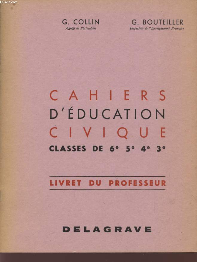 CAHIERS D'EDUCATION CIVIQUE - CLASSES DE 6 5 4 3 / LIVRET DU PROFESSEUR.