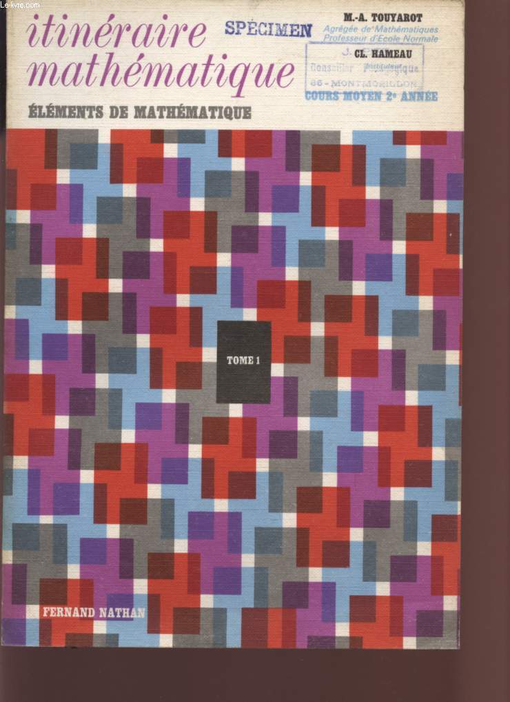 ITINERAIRE MATHEMATIQUE / COURS MOYEN 2 ANNEE / TOME 1 - ELEMENTS DE MATHEMATIQUE.